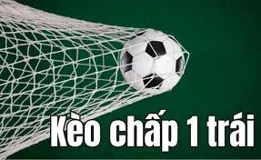kèo chấp 1 trái là gì